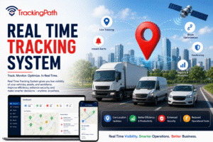 Real Time Tracking System: Complete Guide to Smarter Monitoring and Business Efficiency 